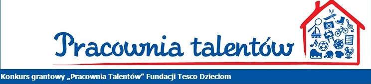 Już po raz trzeci rusza konkurs grantowy „Pracownia Talentów” Fundacji Tesco Dzieciom