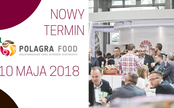 Polagra Food 2018 w nowym terminie