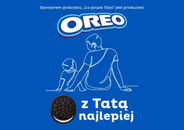 Oreo partnerem podcastu „Co powie tata?”. Marka wspiera przyjazne ojcostwo