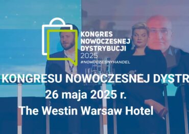 7. Kongres Nowoczesnej Dystrybucji: handel wobec przyszłości